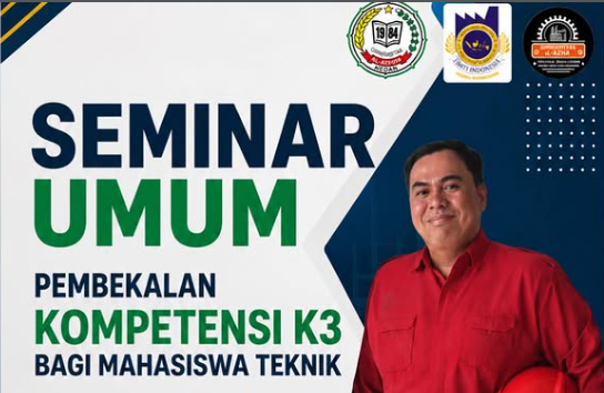 Seminar Umum: Pembekalan Kompetensi K3 bagi Mahasiswa Teknik